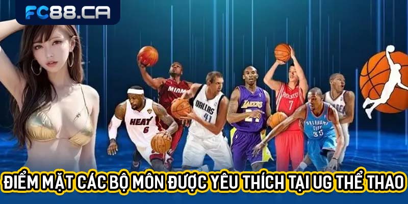 Điểm mặt các bộ môn được yêu thích tại UG thể thao