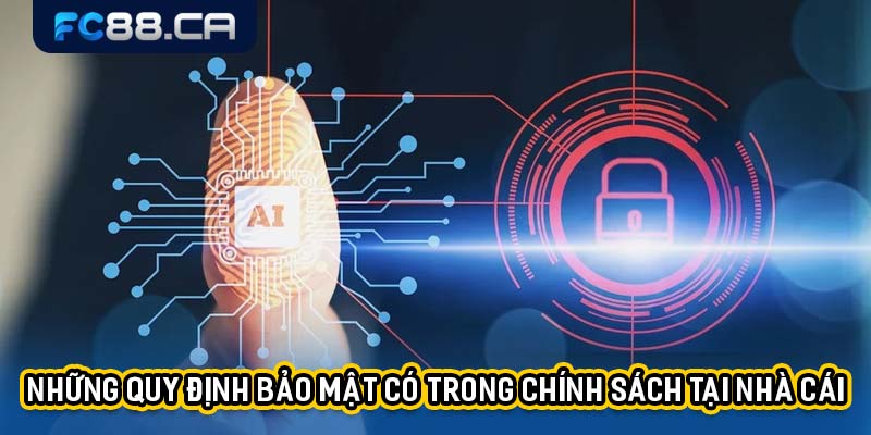 Những quy định bảo mật có trong chính sách tại nhà cái