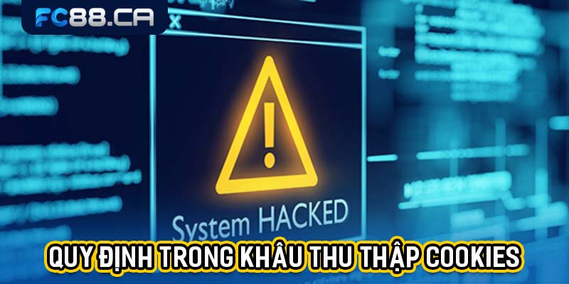 Quy định trong khâu thu thập cookies