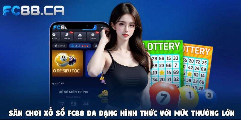 Sân chơi xổ số FC88 đa dạng hình thức với mức thưởng lớn